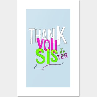 Thank you sister. A sister is the best thing in the world. I love you sister. Posters and Art